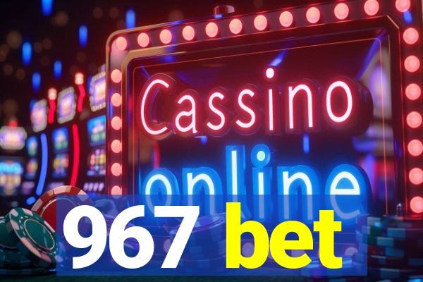 967 bet